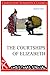 The Courtships of Elizabeth...