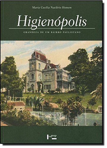 Higienópolis - Grandeza de um bairro paulistano (Paperback)