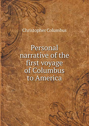 Personal narrative of the first voyage of Columbus to America