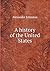 A history of the United States by Alexander  Johnston