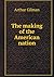 The making of the American ...