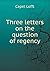 Three letters on the question of regency