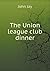 The Union league club dinner