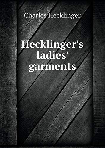 Hecklinger's ladies' garments (Paperback)
