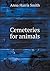 Cemeteries for animals by Anna Harris Smith