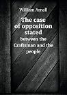 The case of opposition stated between the Craftsman and the people
