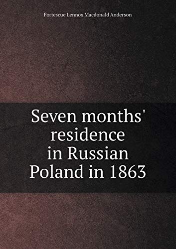 Seven months' residence in Russian Poland in 1863 (Paperback)