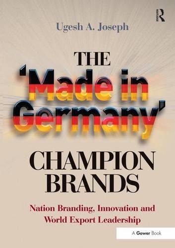 The 'Made in Germany' Champion Brands: Nation Branding, Innovation and World Export Leadership (Hardcover)