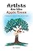 Artists Are Like Apple Trees: A Guidebook For Success In Music, Art and Theatre