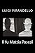 Il fu Mattia Pascal (Italian Edition)