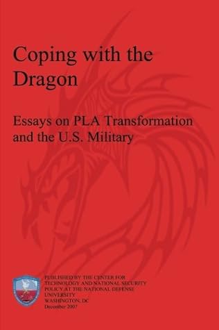 Coping with the Dragon: Essays on PLA Transformation and the U.S. Military