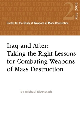 Iraq and After: Taking the Right Lessons for Combating Weapons of Mass Destruction (Paperback)