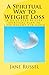 A Spiritual Way to Weight L...