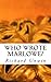 Who Wrote Marlowe?: The Mys...