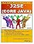 J2SE (Core JAVA): Best Selling Revised Edition 2013 (Core Java Professional)