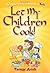 Let My Children Cook!: A Passover Cookbook for Kids