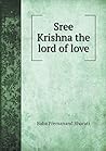 Sree Krishna the lord of love