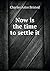Now is the time to settle it