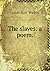 The slaves: a poem
