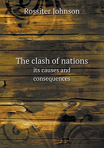 The clash of nations its causes and consequences (Paperback)