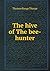 The hive of The bee-hunter