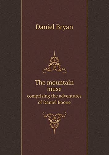 The mountain muse comprising the adventures of Daniel Boone (Paperback)