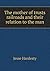 The mother of trusts railroads and their relation to the man by Jesse Hardesty