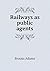 Railways as public agents