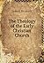 The Theology of the Early Christian Church