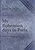 My Bohemian days in Paris by Julius M. Price
