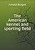 The American kennel and sporting field by Arnold Burges