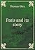 Paris and Its Story by Thomas Okey