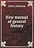 New manual of general history