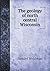 The geology of north central Wisconsin by Samuel Weidman
