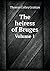 The heiress of Bruges Volume 1