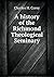 A history of the Richmond Theological Seminary