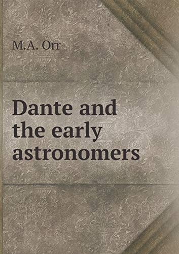 Dante and the early astronomers (Paperback)