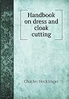 Handbook on dress and cloak cutting