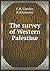 The survey of Western Palestine by Claude Reignier Conder