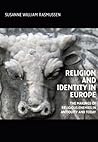 Religion and Identity in Europe: The Makings of Religious Enemies in Antiquity and Today (24) (University of Southern Denmark Classical Studies)