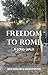 Freedom to Rome