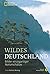 Wildes Deutschland - Bilder einzigartiger Naturschätze by Norbert Rosing