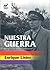 Nuestra Guerra: Memorias de un luchador