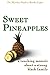Sweet Pineapples: A Touchin...