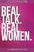 Real Talk Real Women: 100 Life Lessons From The Most Inspirational Women in Health & Fitness