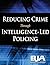 Reducing Crime Through Intelligence-Led Policing