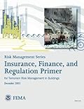 Risk Management Series: Insurance, Finance, and Regulation Primer for Terrorism Risk Management in Buildings