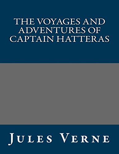 The Voyages and Adventures of Captain Hatteras