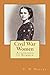 Civil War Women According to Bummer by C W Maples