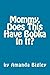 Mommy, Does This Have Bobka In It? by Amanda Bigley